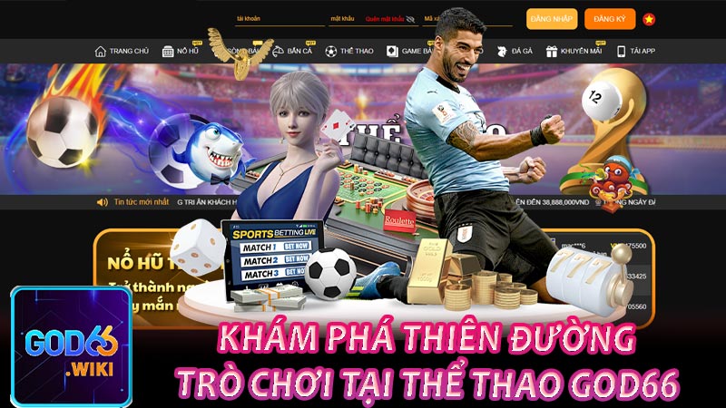 Khám phá thiên đường trò chơi tại thể thao god66