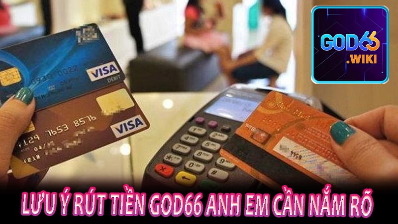 Lưu ý rút tiền god66 anh em cần nắm rõ