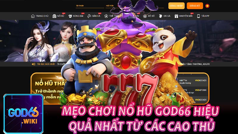 Mẹo Chơi Nổ Hũ God66 Hiệu Quả Nhất Từ Các Cao Thủ