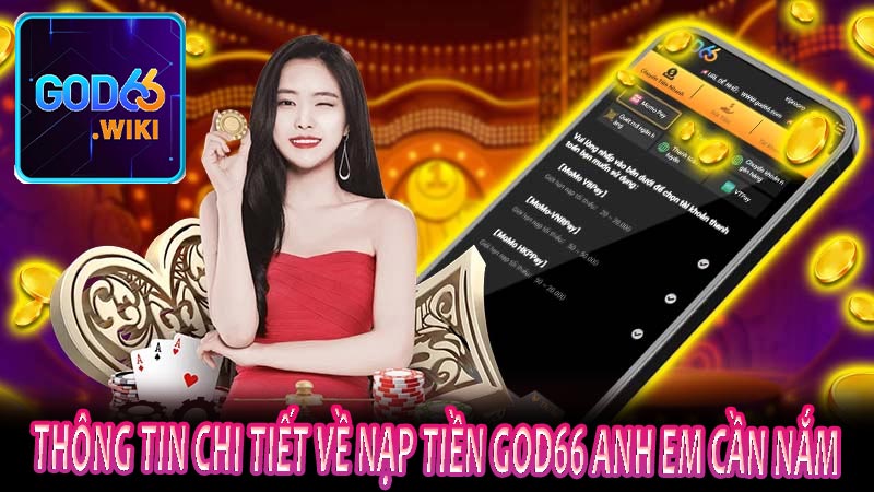 Thông tin chi tiết về nạp tiền god66 anh em cần nắm