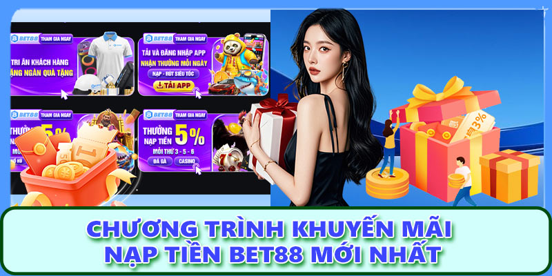 Chương trình khuyến mãi nạp tiền Bet88 mới nhất