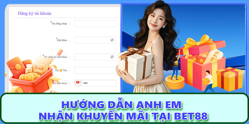 Hướng dẫn anh em nhận khuyến mãi tại Bet88