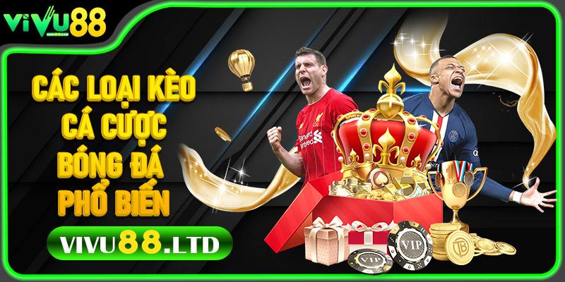 Các Loại Kèo Cá Cược Bóng Đá Phổ Biến