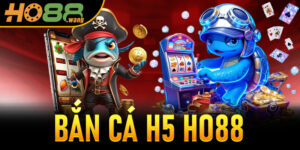 Bắn Cá H5 Ho88