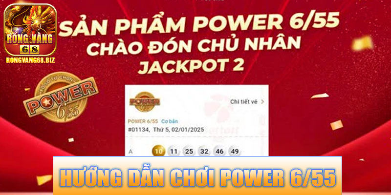 Hướng dẫn chơi Power 6/55 Vietlott tại Rongvang68